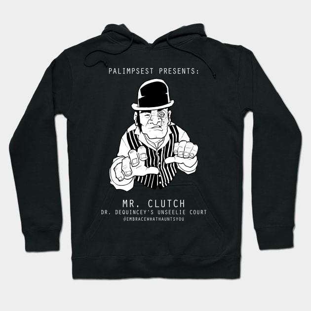 Mr. Clutch white text (Unseelie Court) Hoodie by Palimpsest Podcast